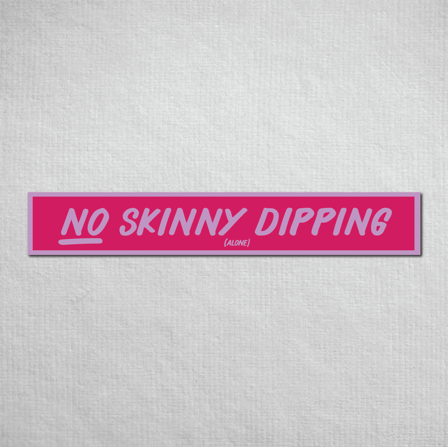 No Skinny Dipping Alone Metal Sign