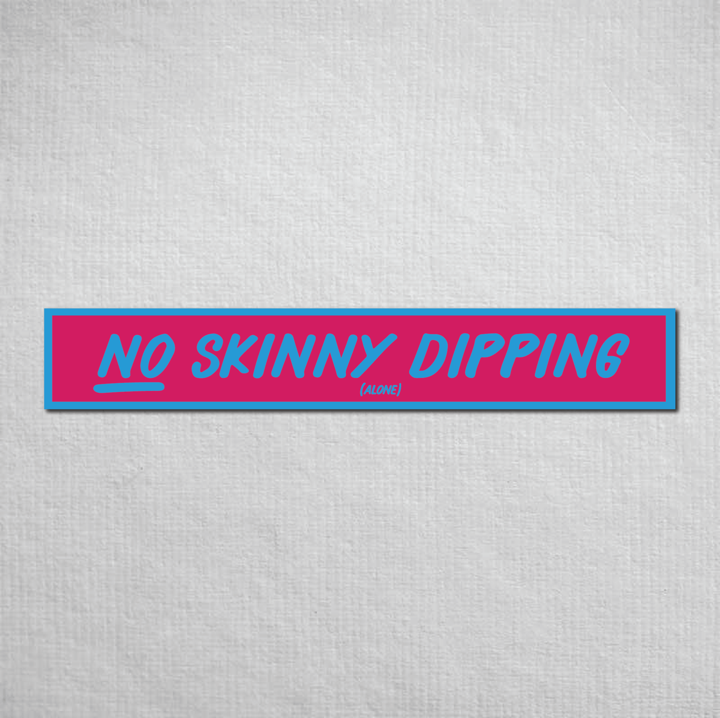 No Skinny Dipping Alone Metal Sign