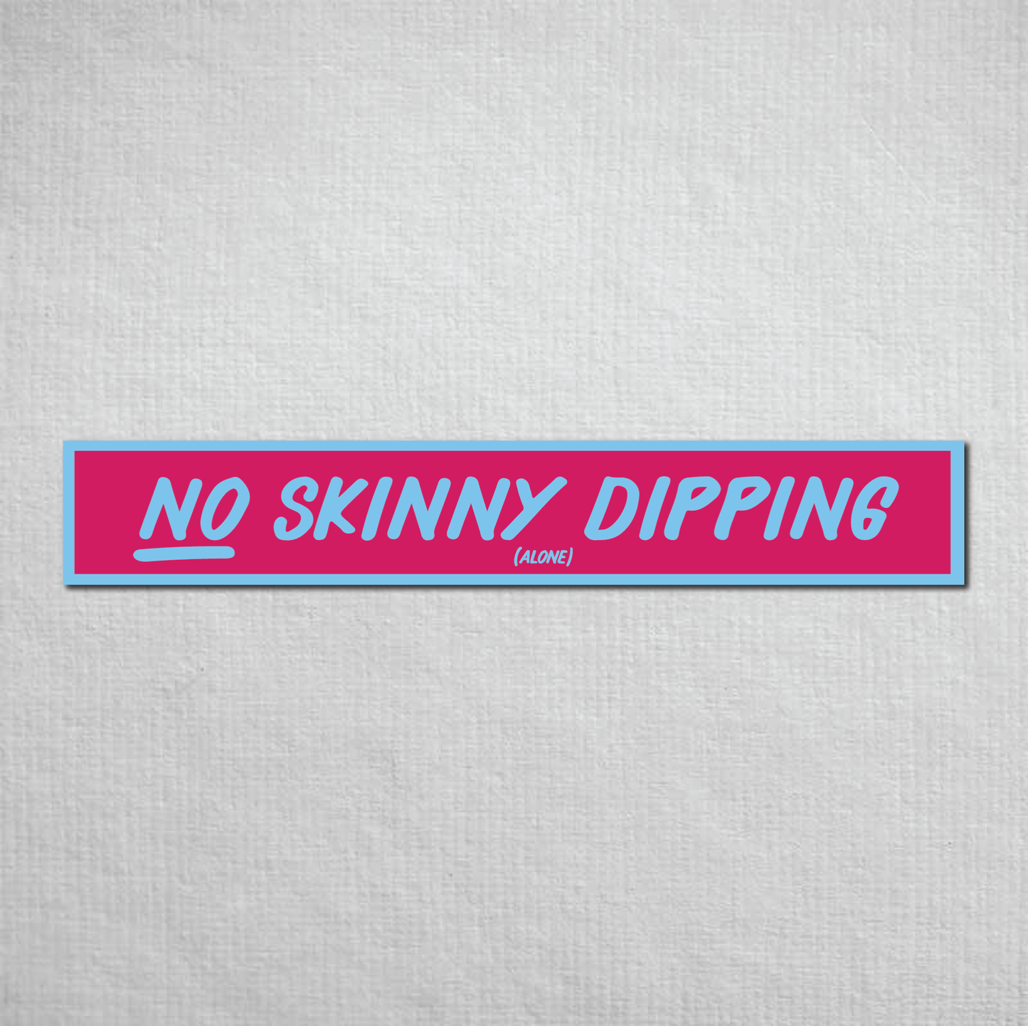 No Skinny Dipping Alone Metal Sign