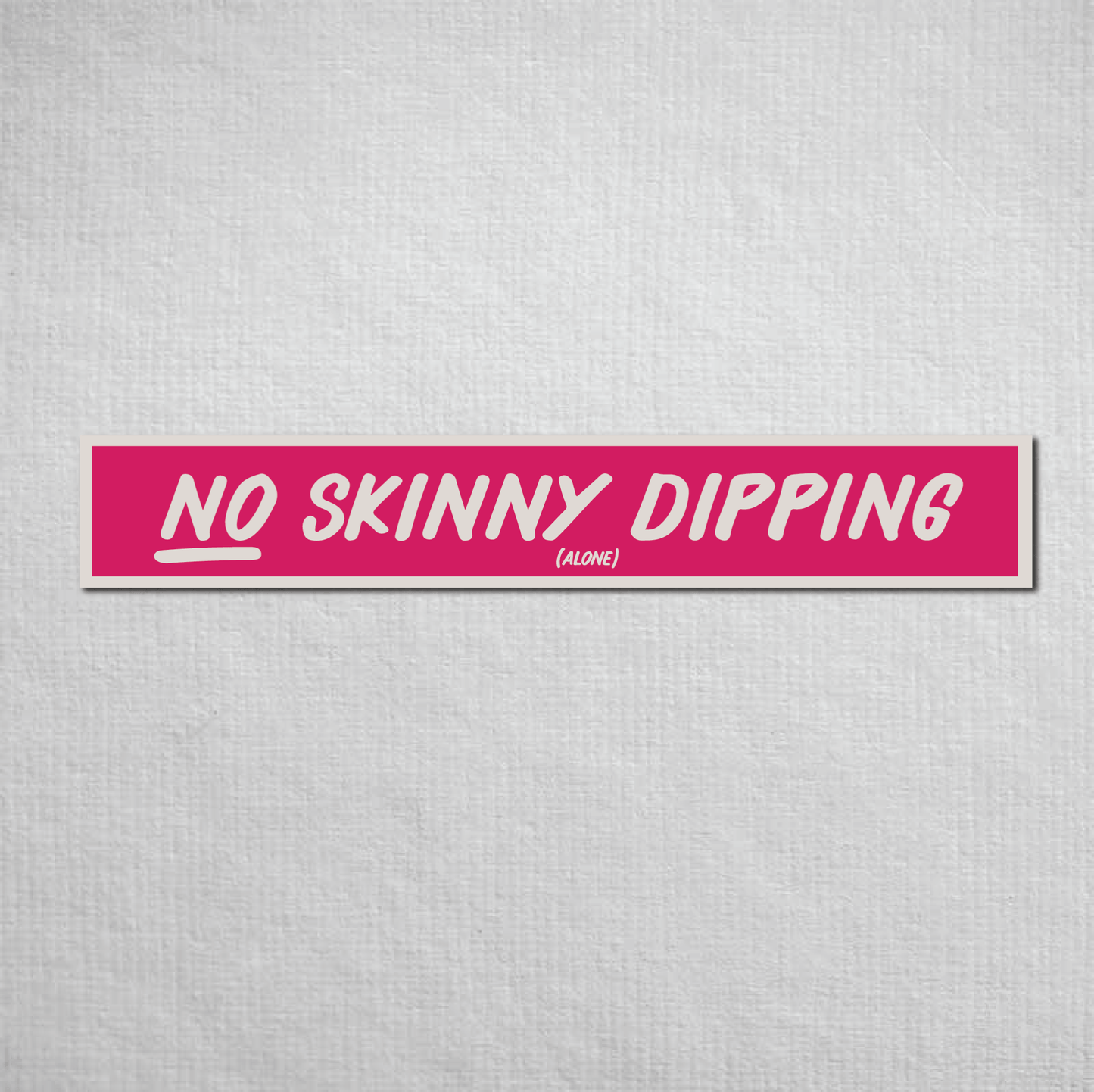 No Skinny Dipping Alone Metal Sign