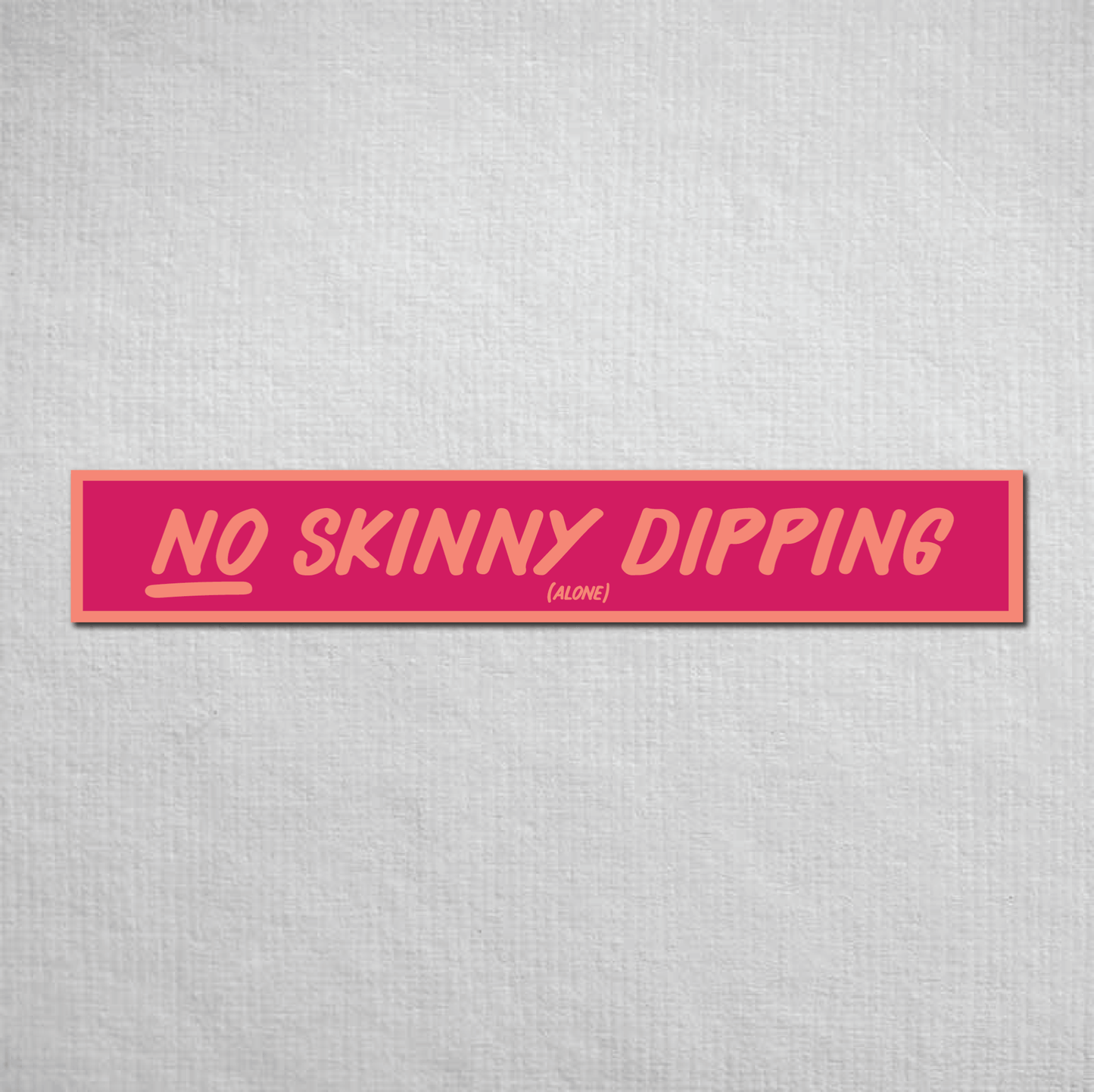 No Skinny Dipping Alone Metal Sign