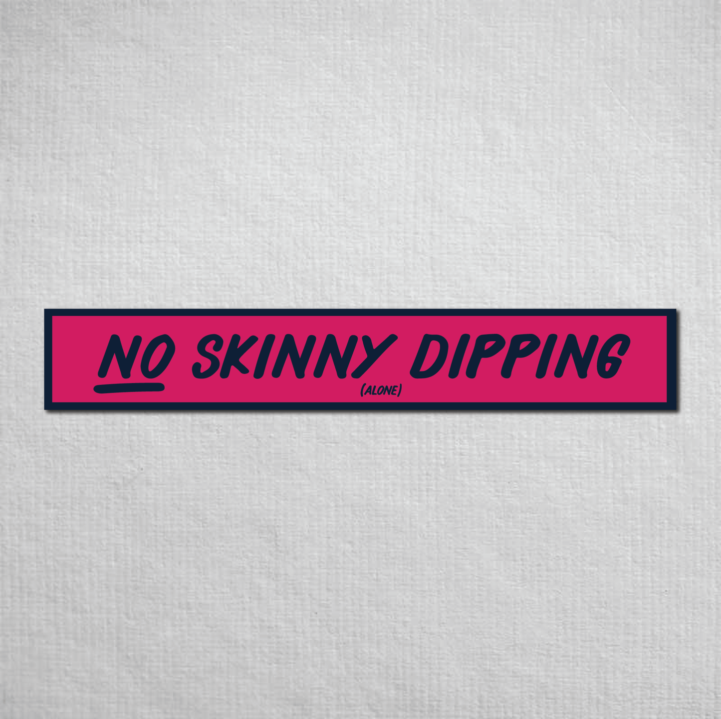No Skinny Dipping Alone Metal Sign
