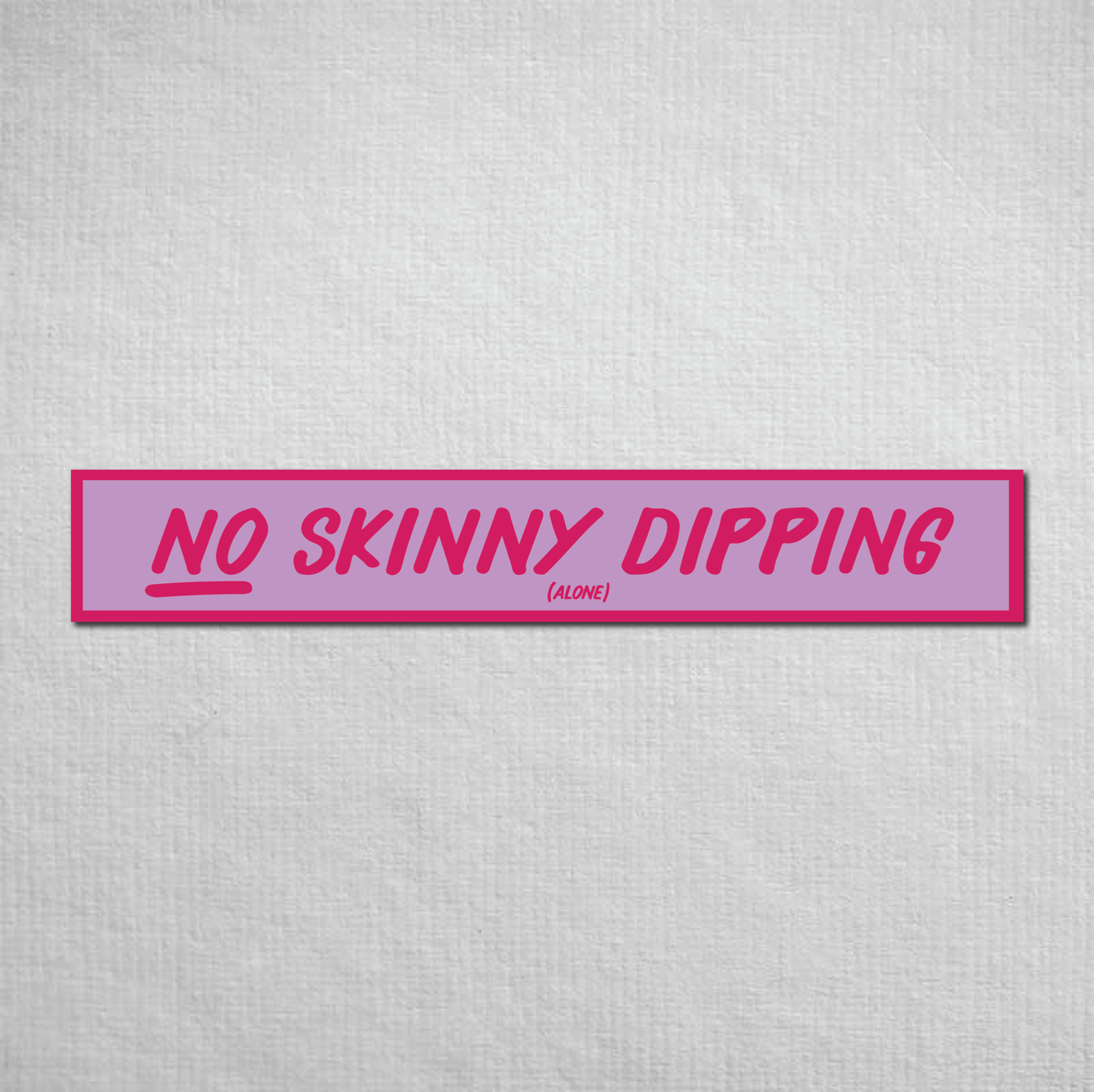 No Skinny Dipping Alone Metal Sign
