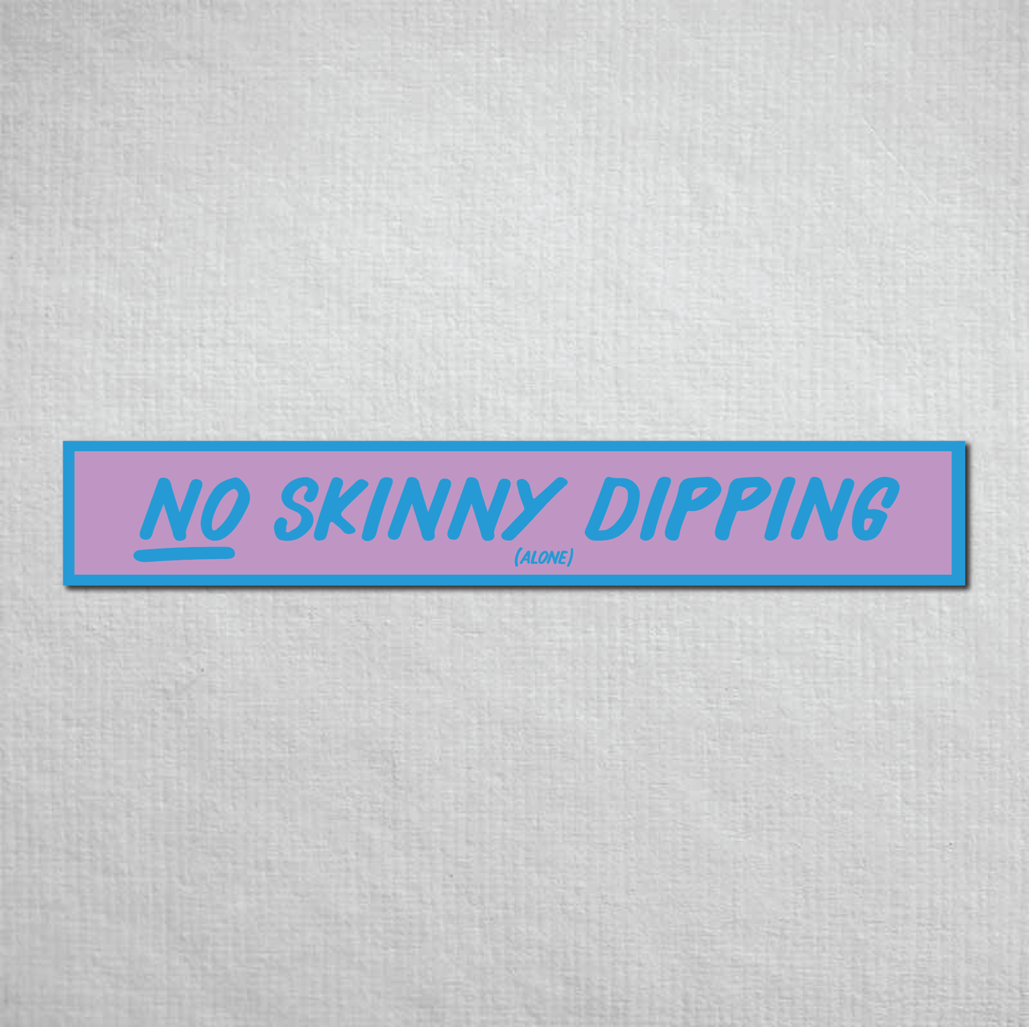 No Skinny Dipping Alone Metal Sign