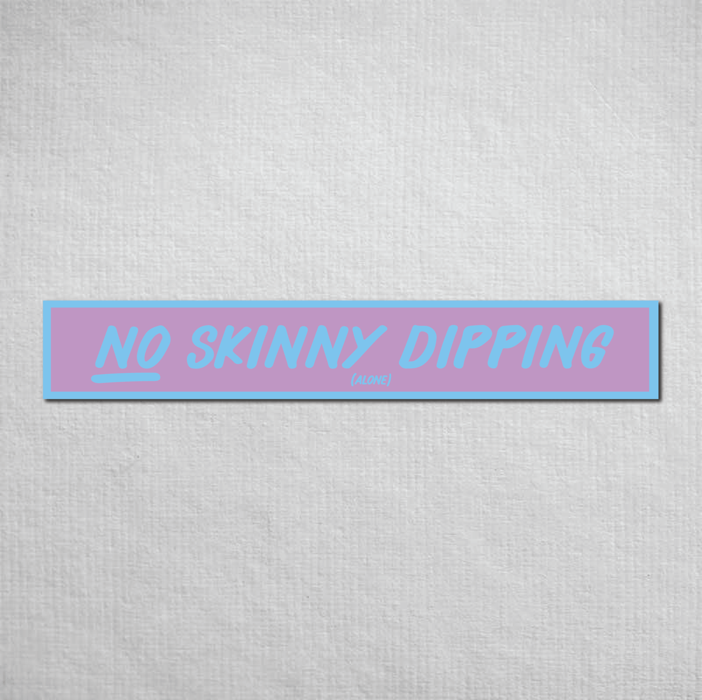 No Skinny Dipping Alone Metal Sign