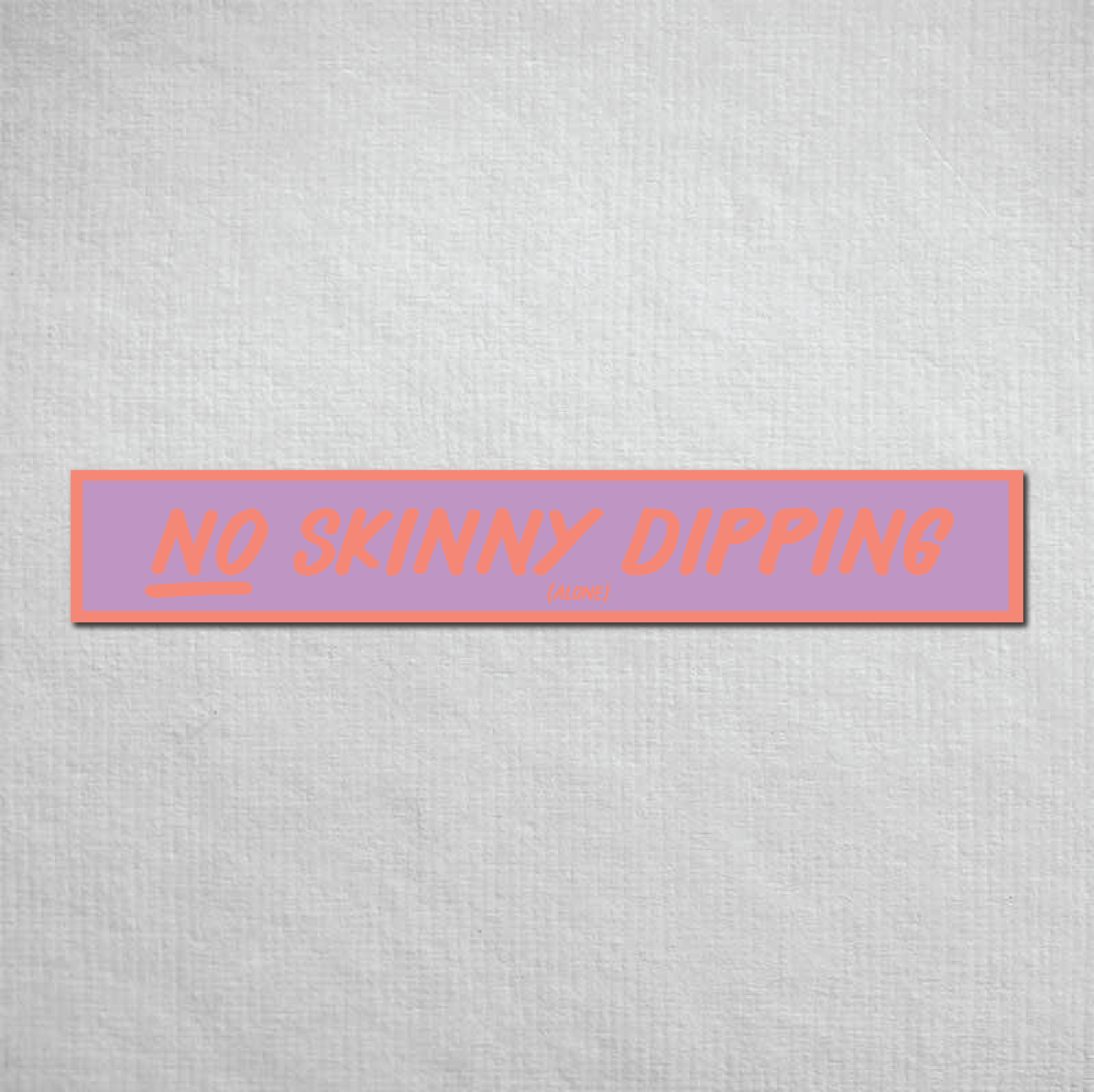 No Skinny Dipping Alone Metal Sign