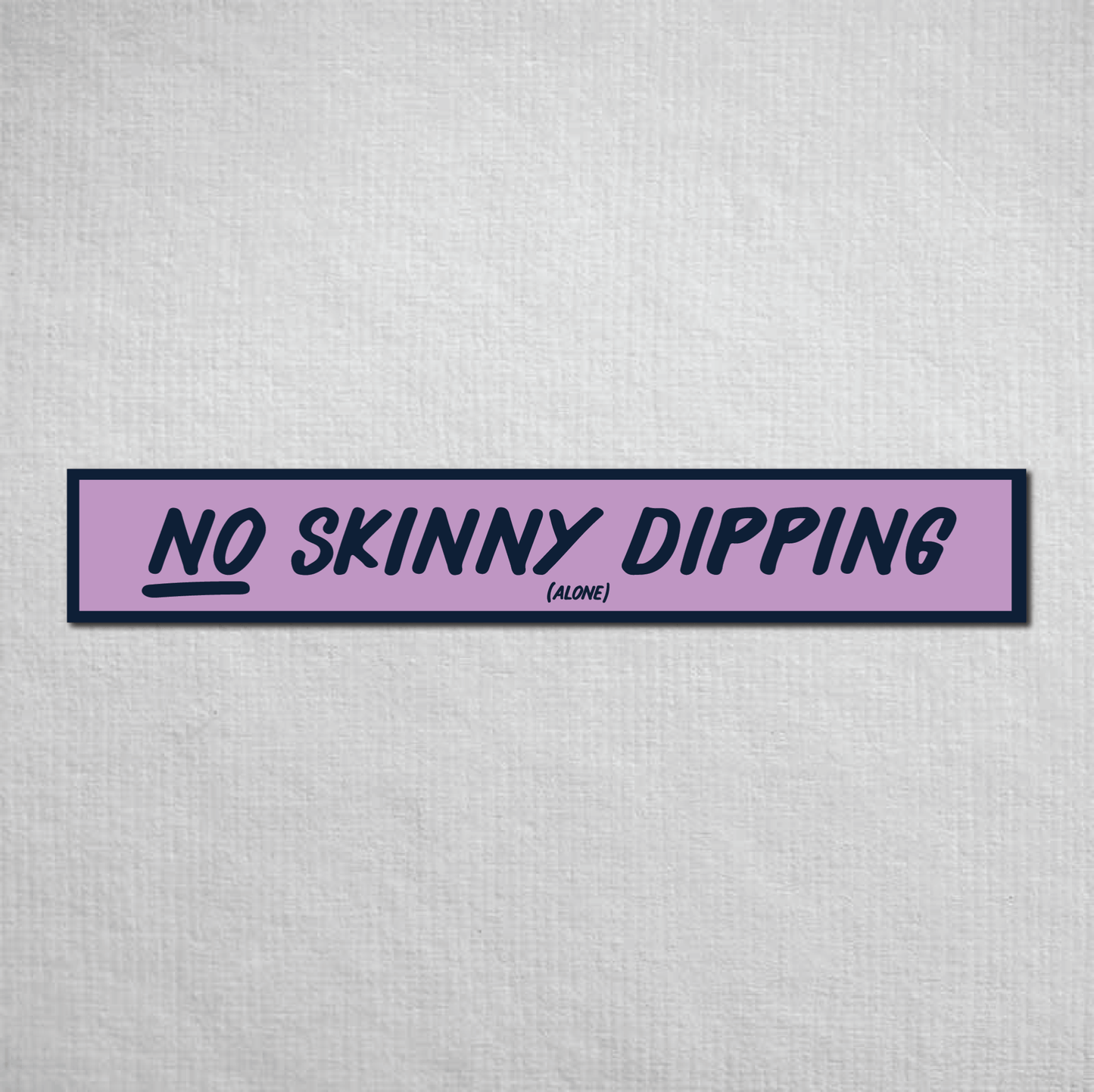 No Skinny Dipping Alone Metal Sign