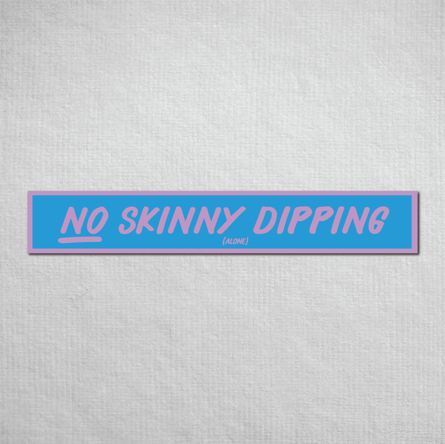 No Skinny Dipping Alone Metal Sign