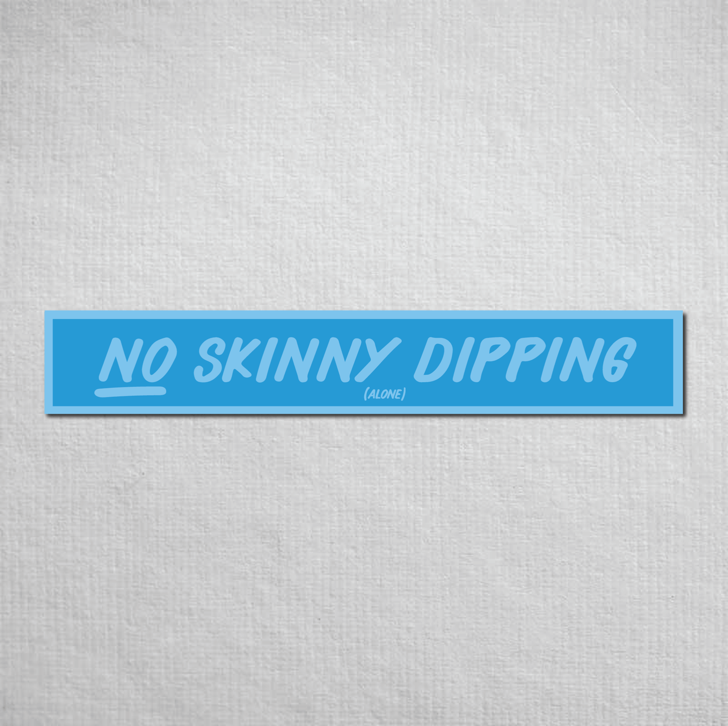 No Skinny Dipping Alone Metal Sign
