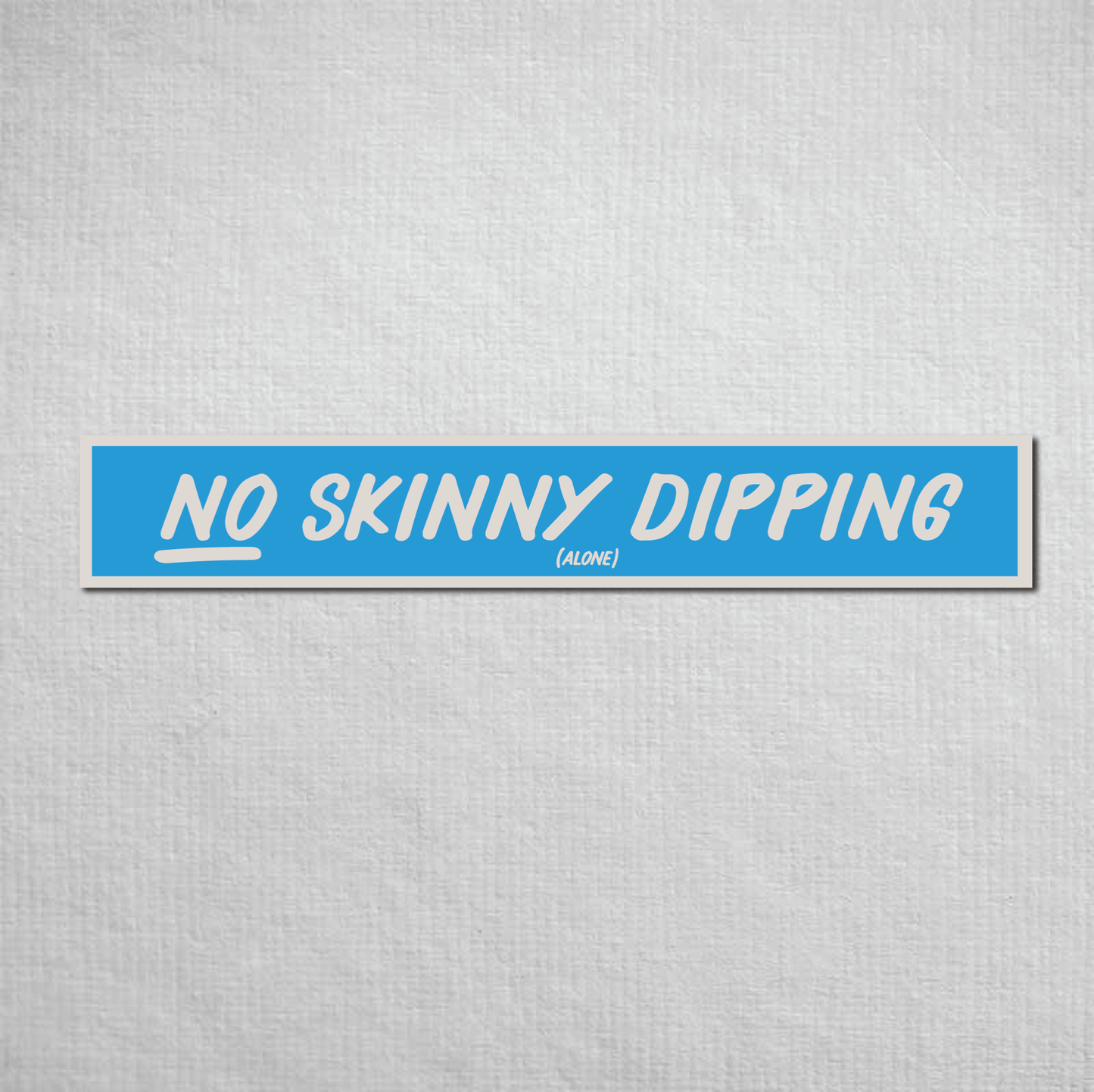 No Skinny Dipping Alone Metal Sign