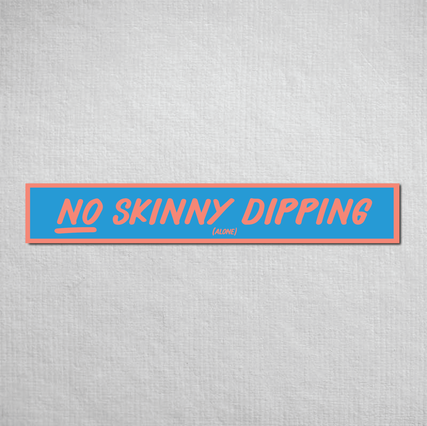 No Skinny Dipping Alone Metal Sign