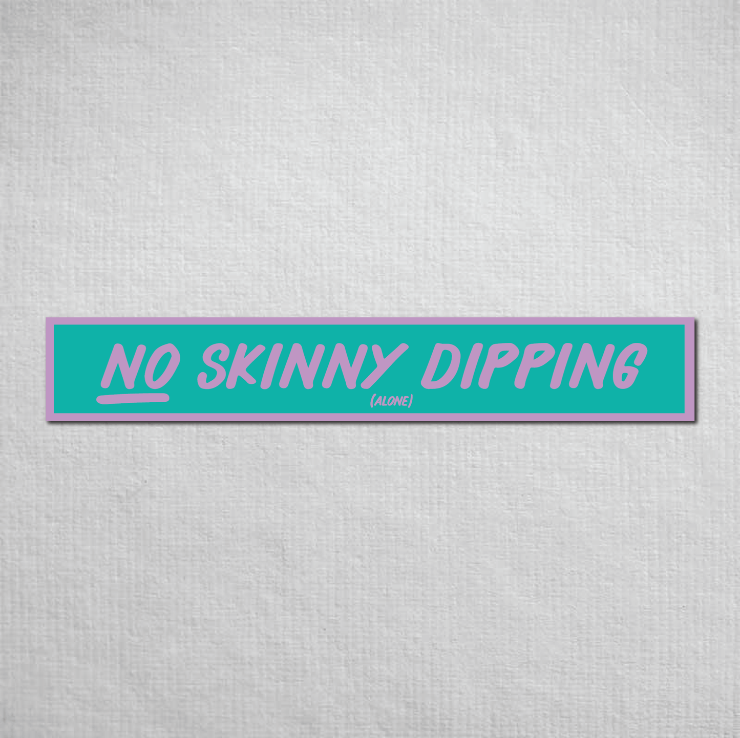 No Skinny Dipping Alone Metal Sign