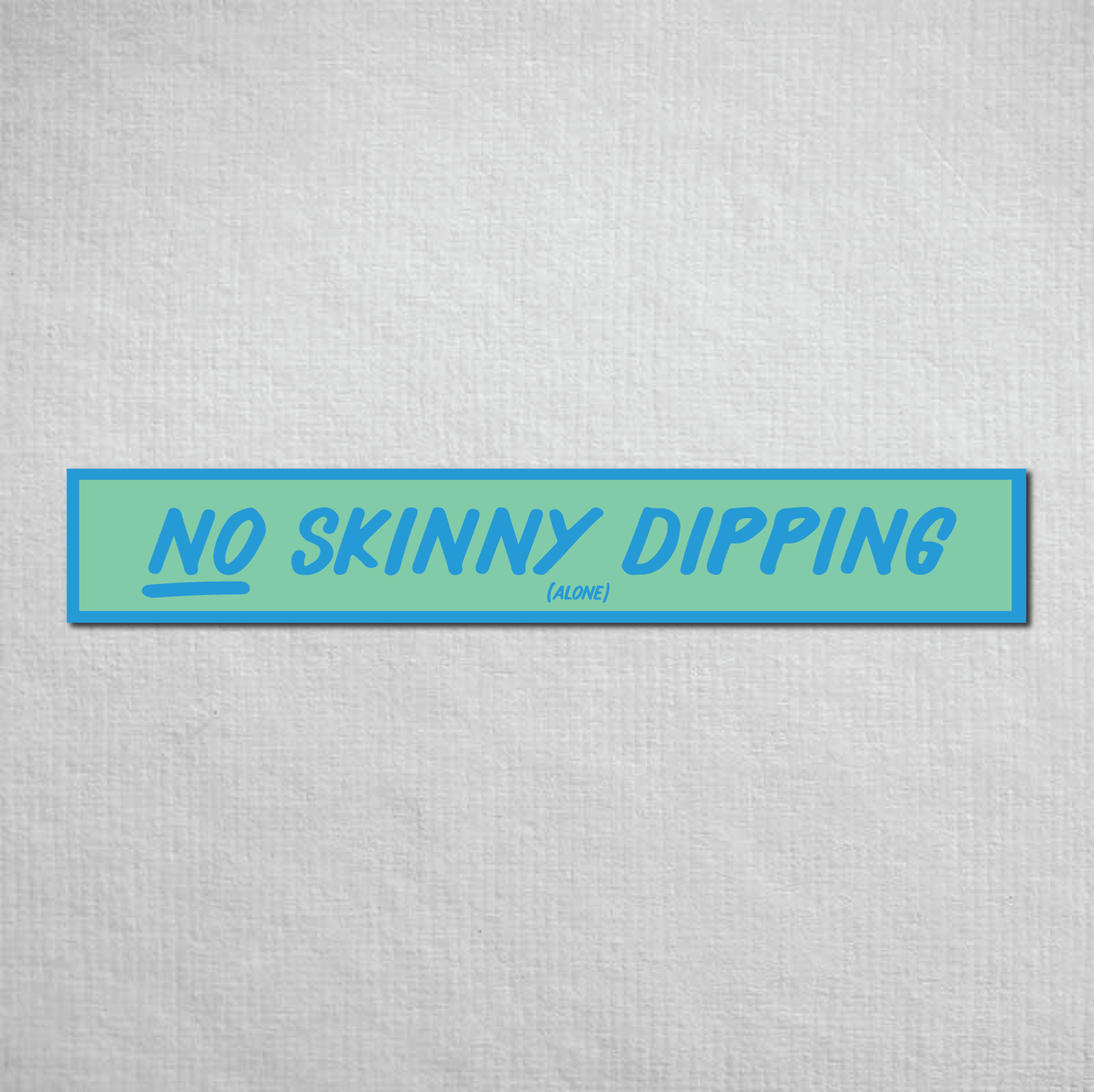 No Skinny Dipping Alone Metal Sign