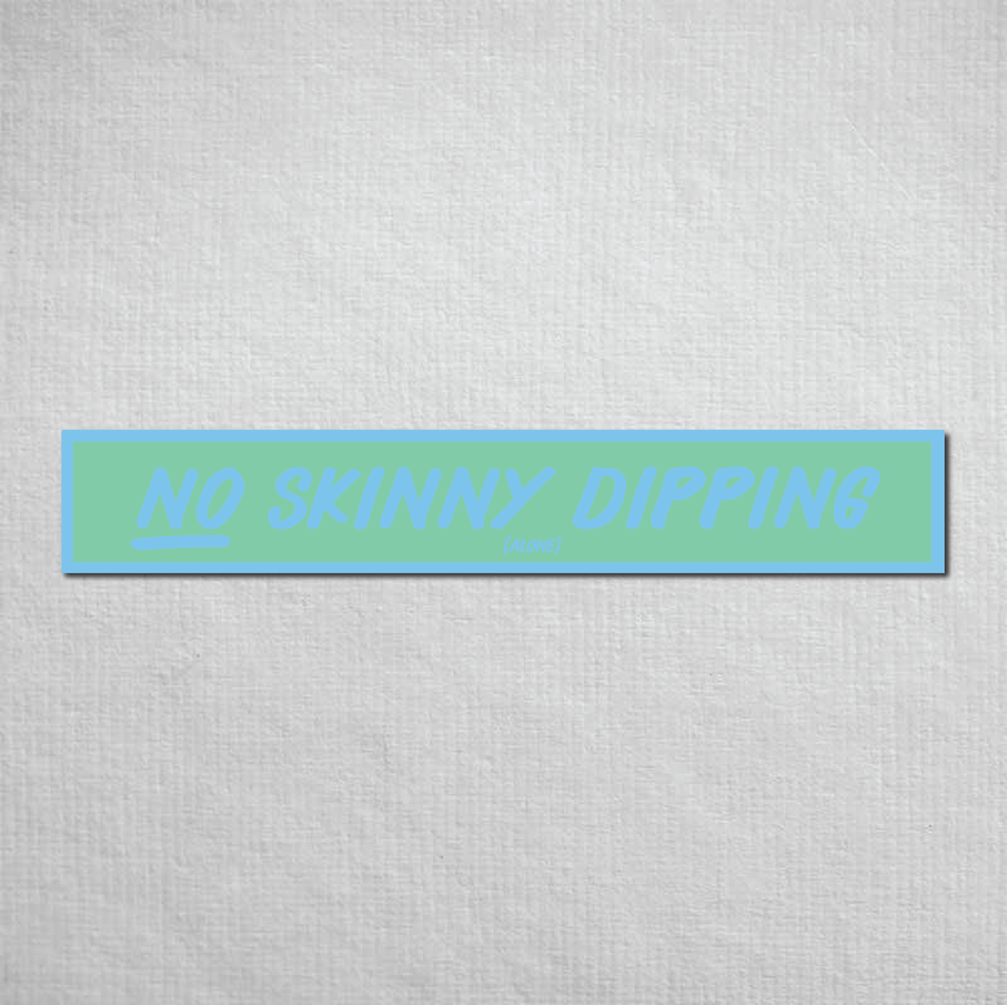 No Skinny Dipping Alone Metal Sign