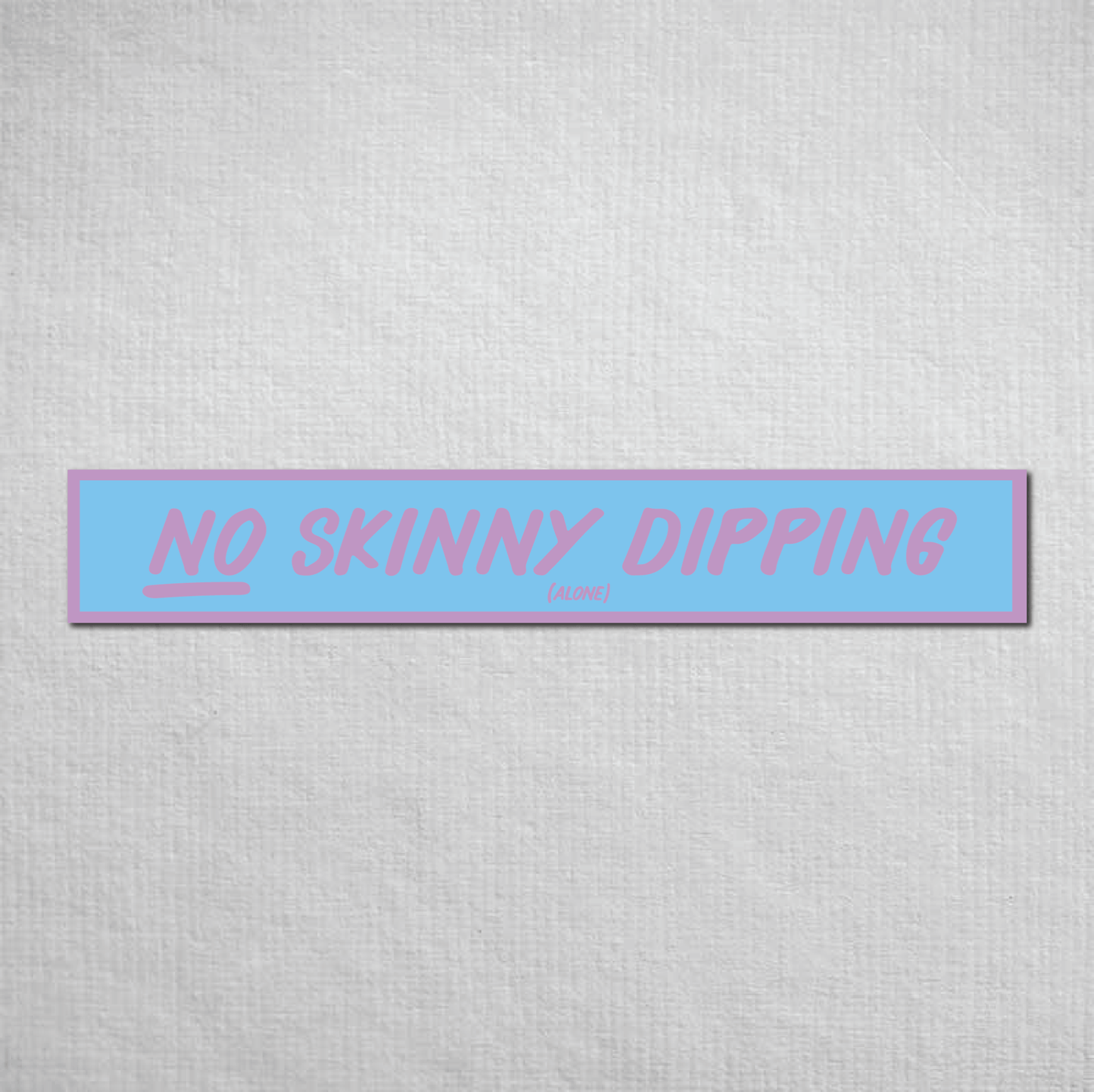No Skinny Dipping Alone Metal Sign