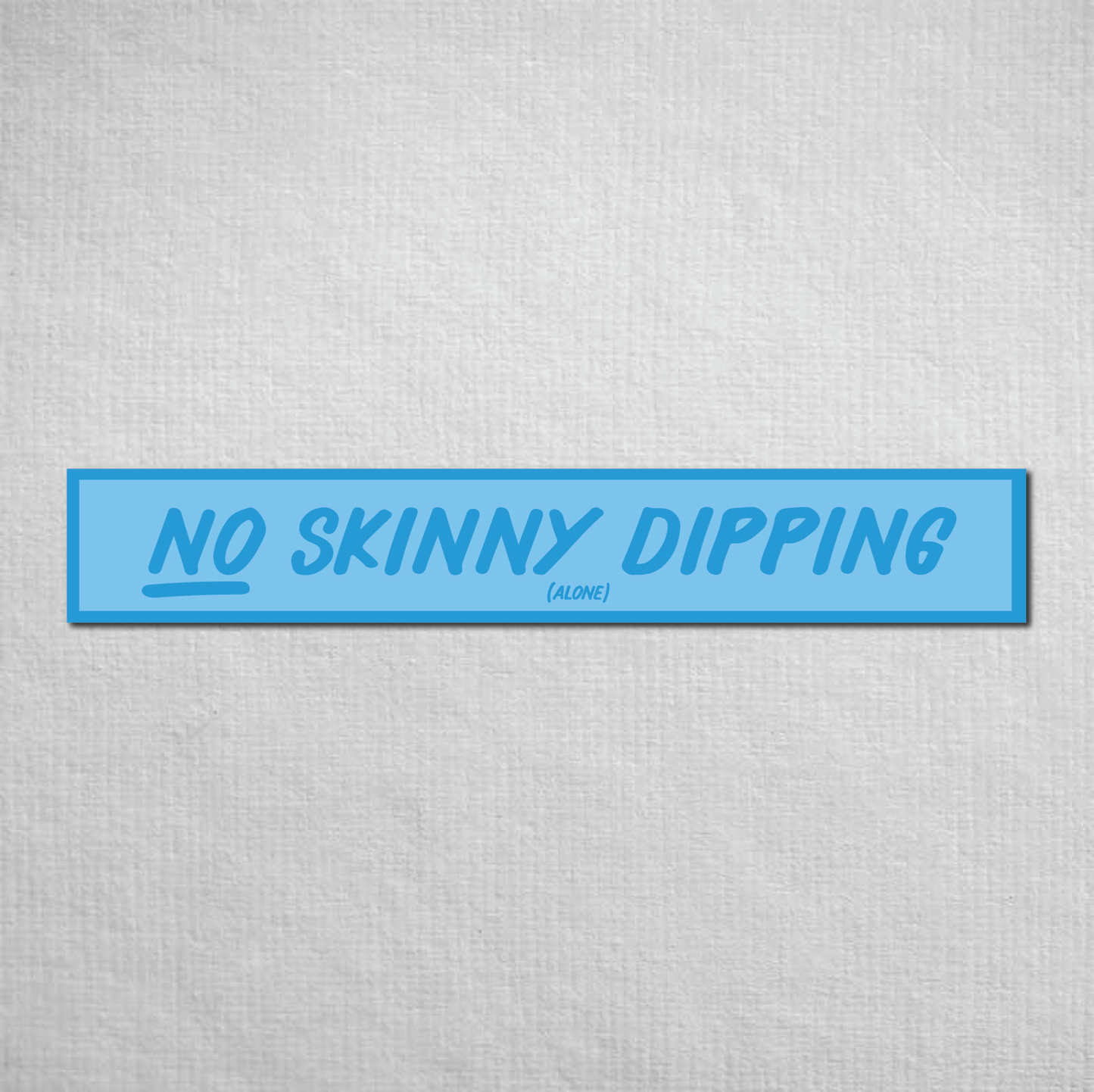 No Skinny Dipping Alone Metal Sign