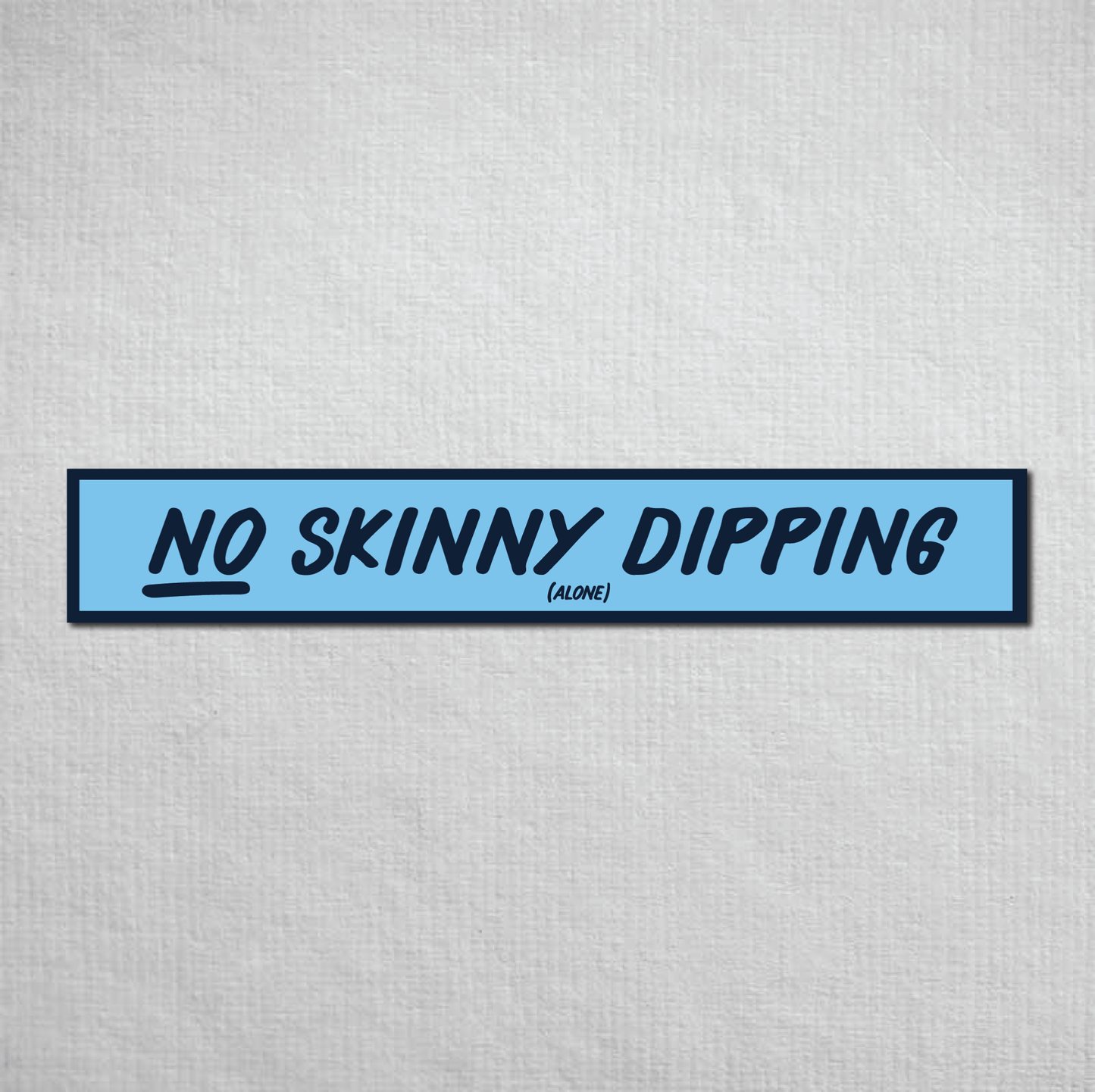 No Skinny Dipping Alone Metal Sign