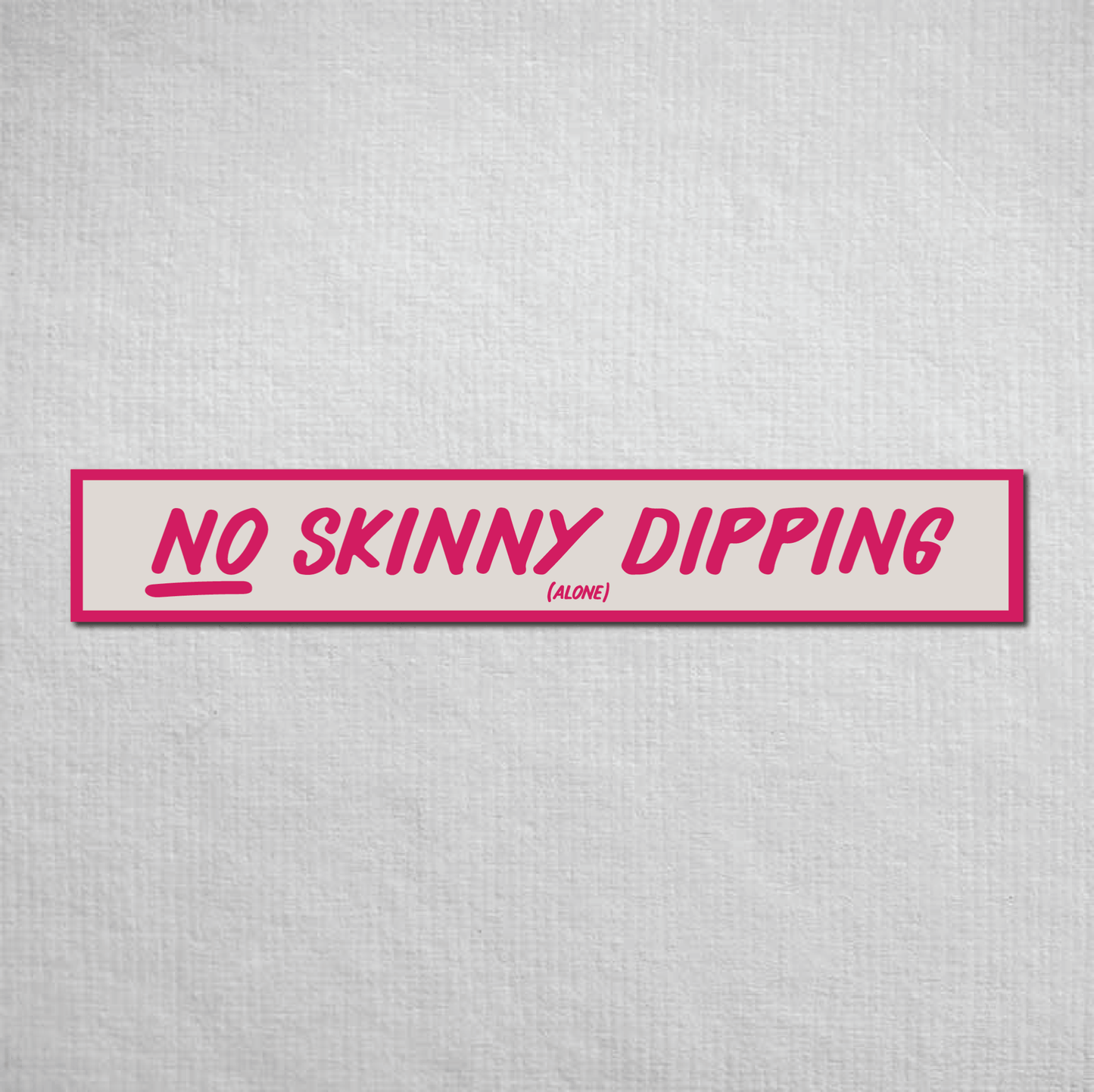 No Skinny Dipping Alone Metal Sign