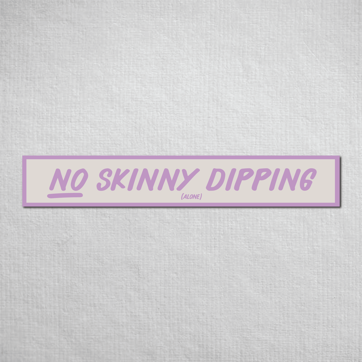 No Skinny Dipping Alone Metal Sign