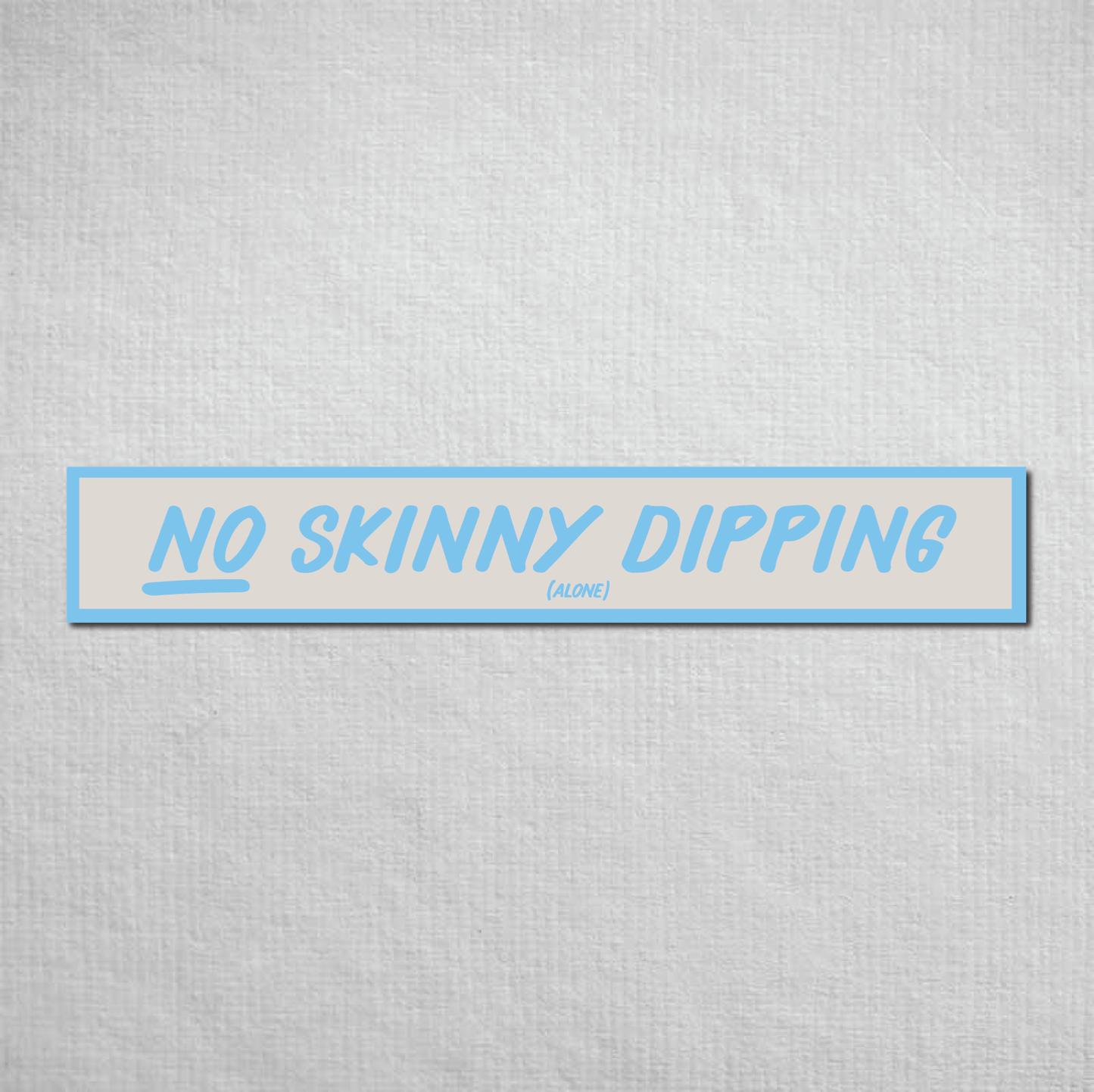 No Skinny Dipping Alone Metal Sign