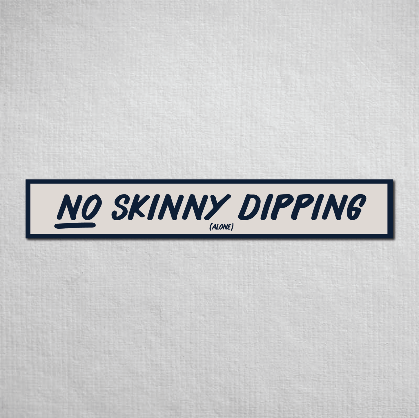 No Skinny Dipping Alone Metal Sign