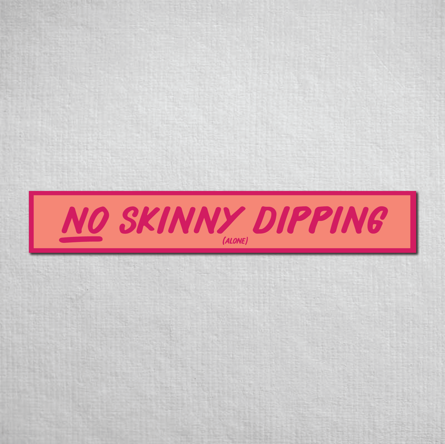 No Skinny Dipping Alone Metal Sign