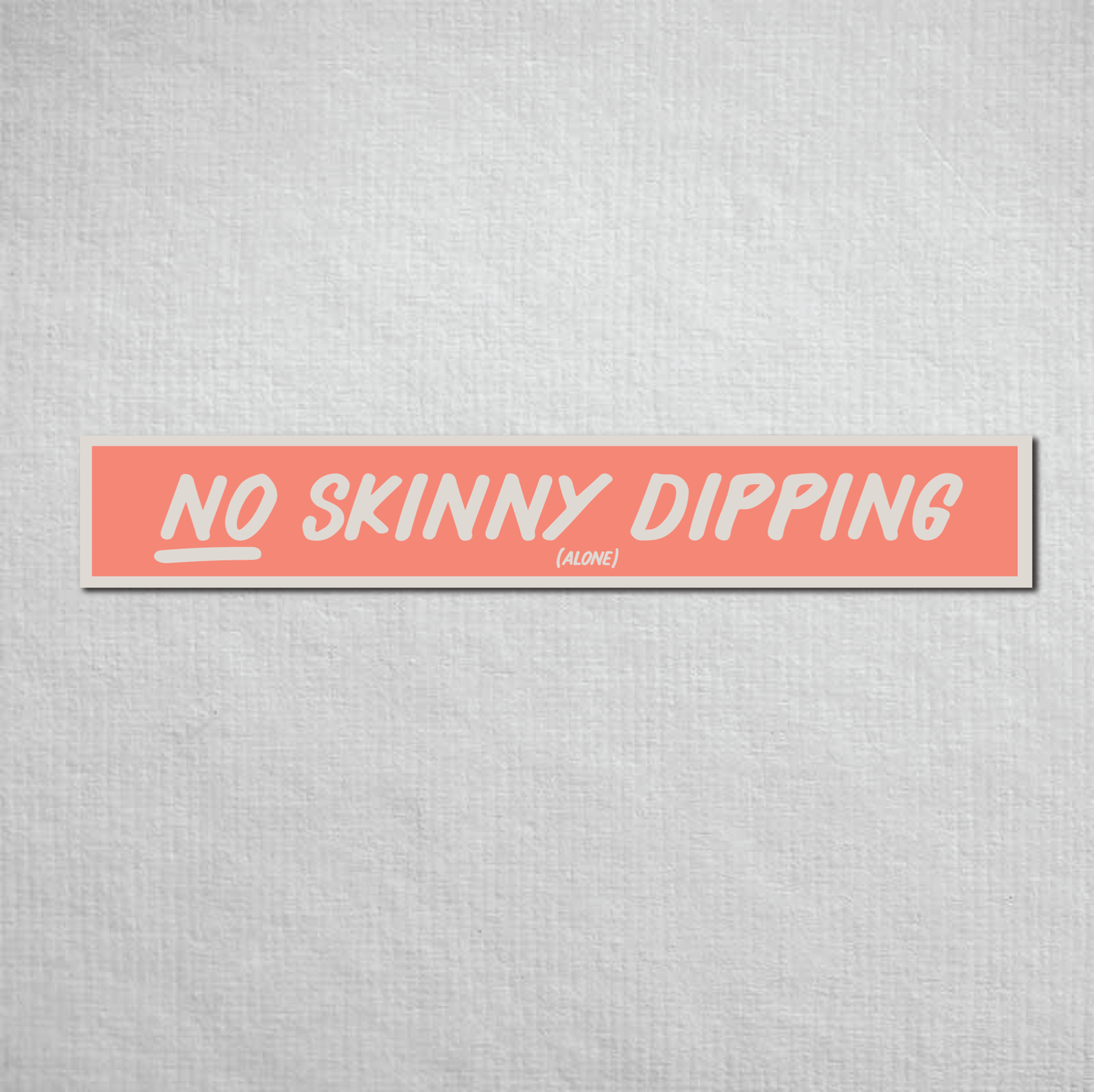 No Skinny Dipping Alone Metal Sign