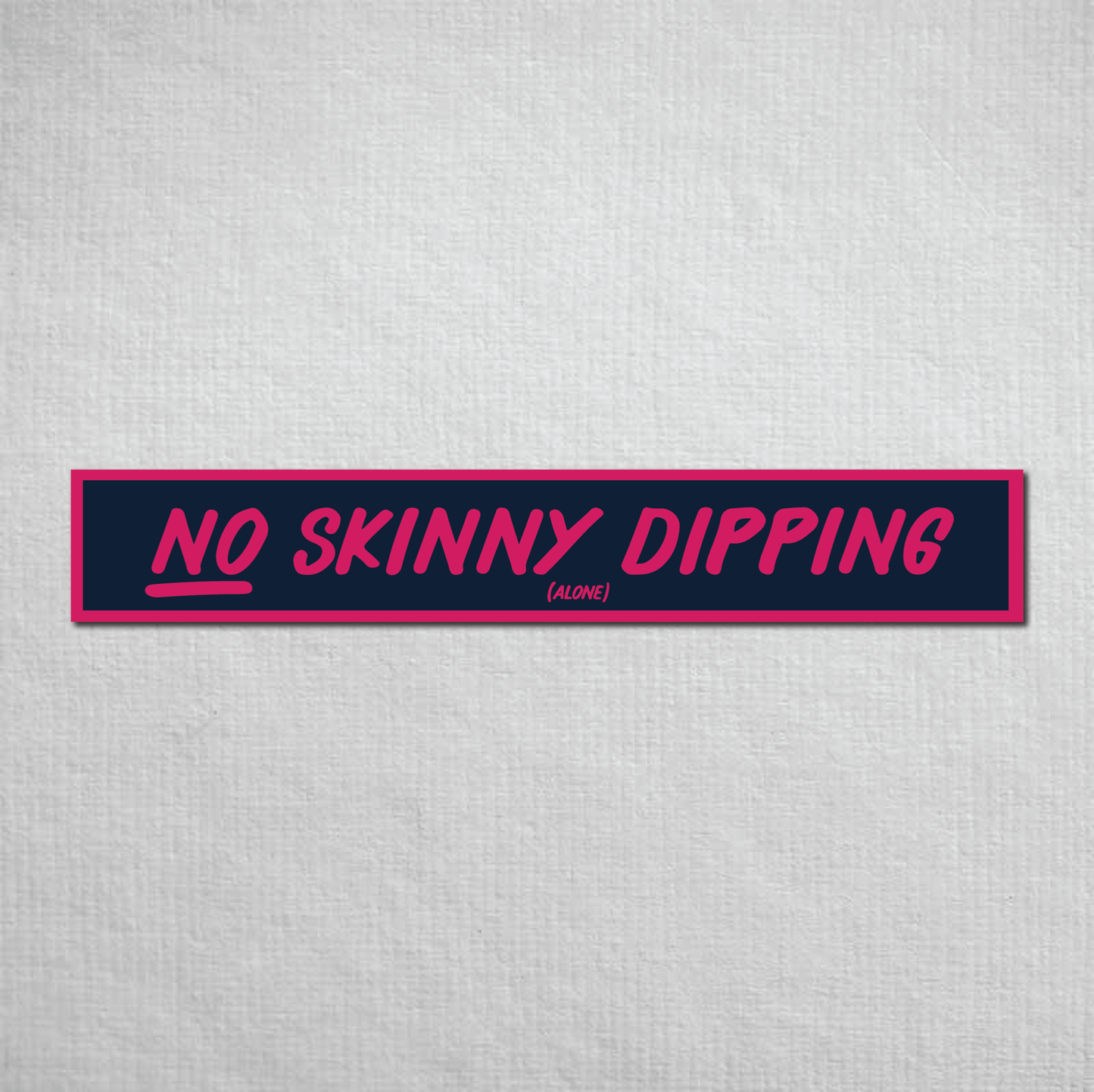 No Skinny Dipping Alone Metal Sign