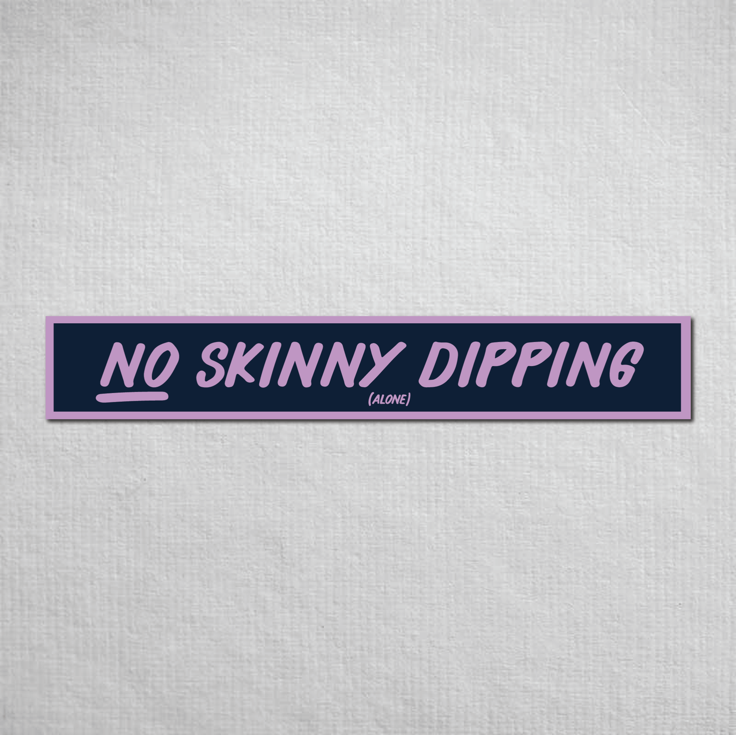 No Skinny Dipping Alone Metal Sign