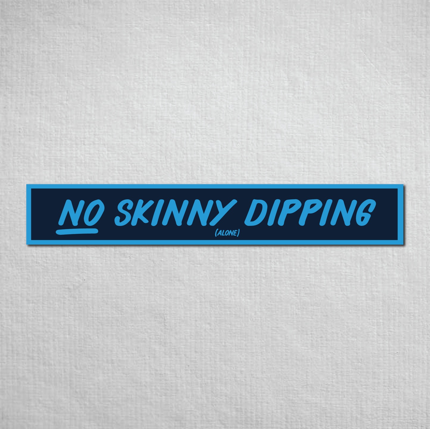 No Skinny Dipping Alone Metal Sign
