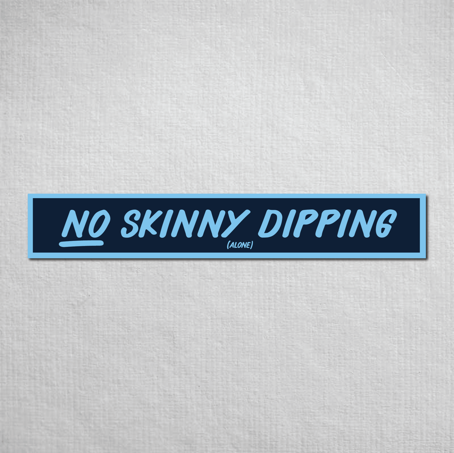 No Skinny Dipping Alone Metal Sign