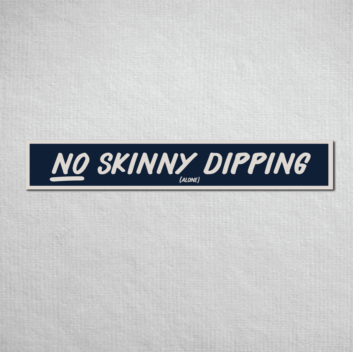 No Skinny Dipping Alone Metal Sign